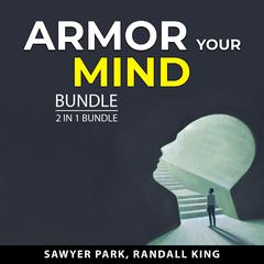 Armor Your Mind Bundle, 2 in 1 Bundle Audiobook, by Randall King