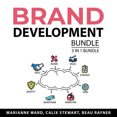 Brand Development Bundle, 3 in 1 Bundle Audiobook, by Beau Rayner