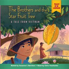 The Brothers and the Star Fruit Tree Audiobook, by Suzanne I Barchers