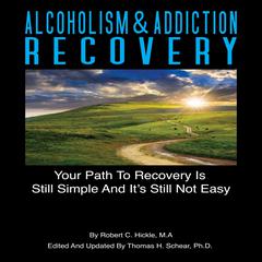 Alcoholism & Addiction Recovery: Volume 2 Audiobook, by Robert C Hickle