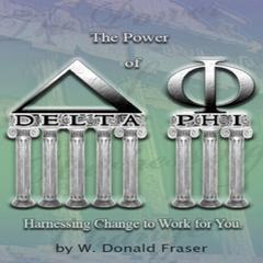 The Power of Delta Phi Audiobook, by W. Donald Fraser