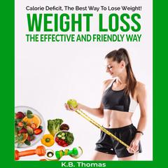 Calorie Deficit, The Best Way To Lose Weight! Audiobook, by K B. Thomas