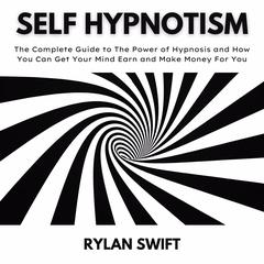 Self Hypnotism Audiobook, by Rylan Swift