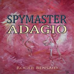 Spymaster Adagio Audiobook, by Roger Bensaid