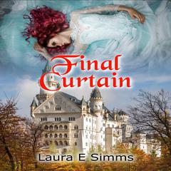 Final Curtain Audiobook, by Laura E Simms