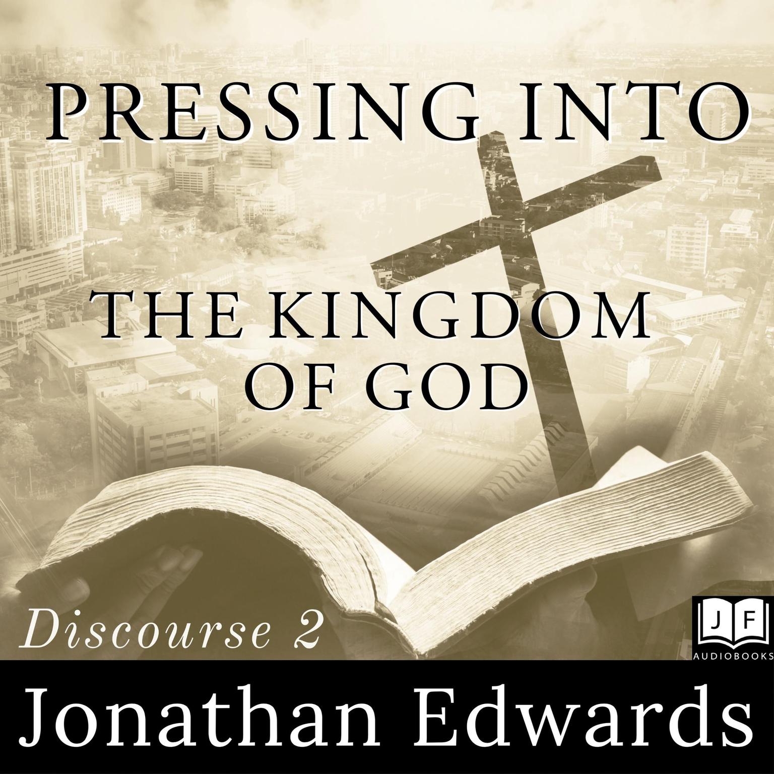 Pressing Into The Kingdom of God Audiobook, by Jonathan Edwards