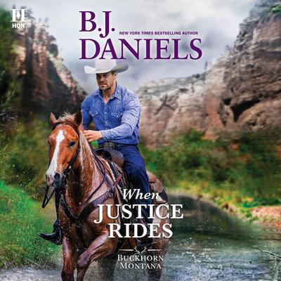 When Justice Rides Audiobook, by B. J. Daniels