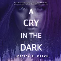 A Cry in the Dark Audiobook, by Jessica R. Patch