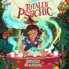 Totally Psychic Audiobook, by Brigid Martin