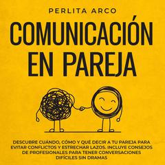 Comunicación en pareja Audiobook, by Perlita Arco