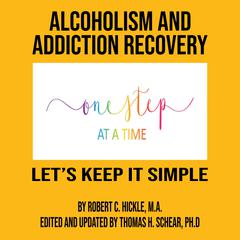 Alcoholism & Addiction Recovery Audiobook, by Robert C Hickle