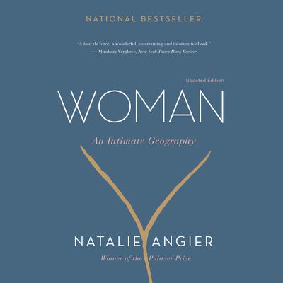 Woman: An Intimate Geography Audiobook, by Natalie Angier