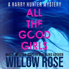 All the Good Girls Audiobook, by Willow Rose