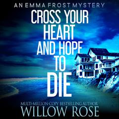 Cross Your Heart and Hope to Die Audiobook, by Willow Rose
