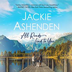 All Roads Lead to You Audiobook, by Jackie Ashenden