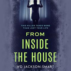 From Inside the House Audiobook, by WD Jackson-Smart