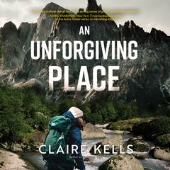 An Unforgiving Place Audiobook, by Claire Kells