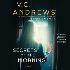 Secrets of the Morning Audiobook, by V. C. Andrews