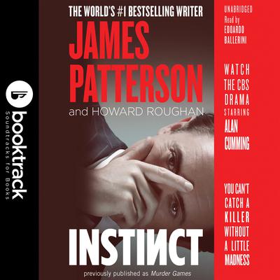 Instinct (previously published as Murder Games): Booktrack Edition Audiobook, by James Patterson