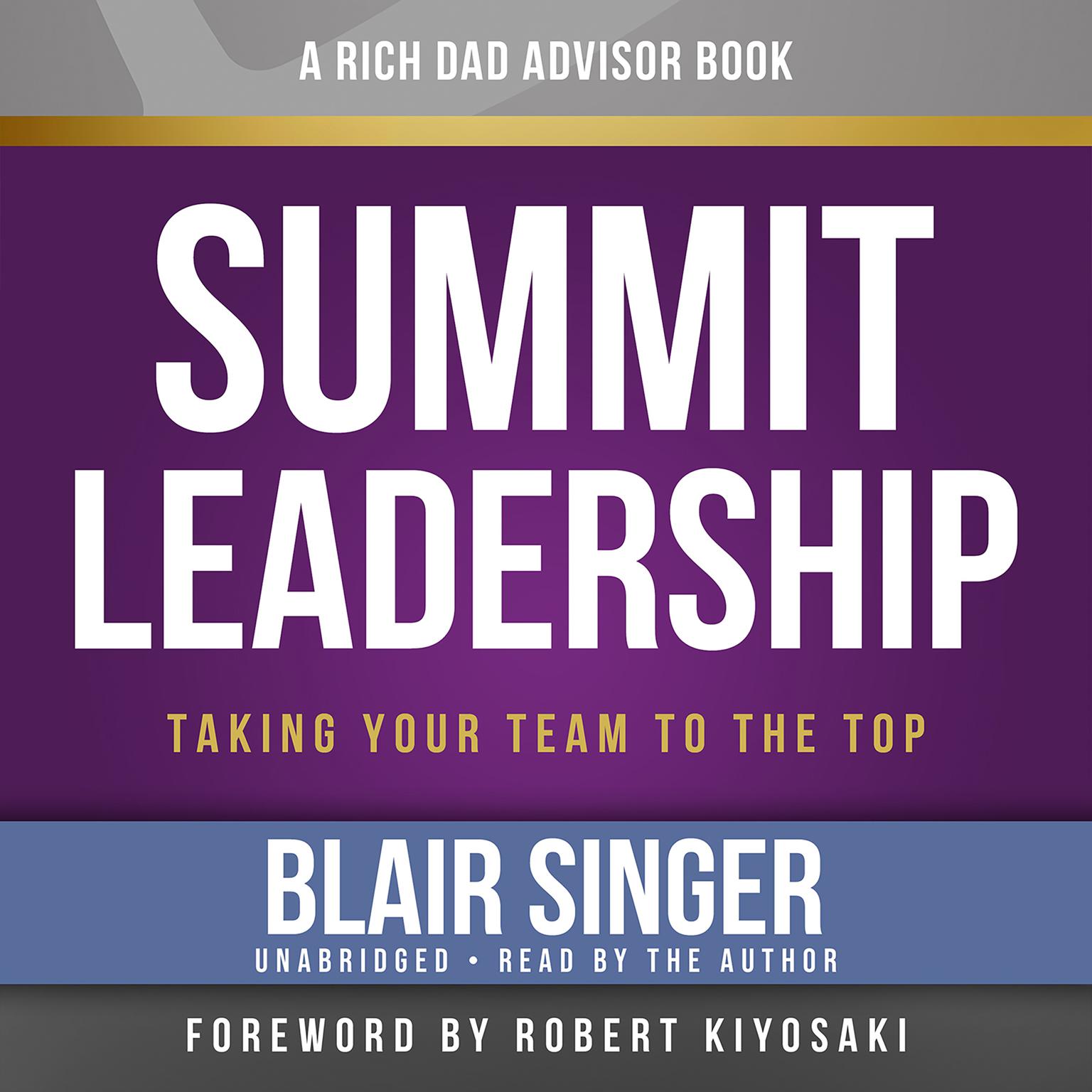 Summit Leadership: Taking Your Team to the Top Audiobook, by Blair Singer