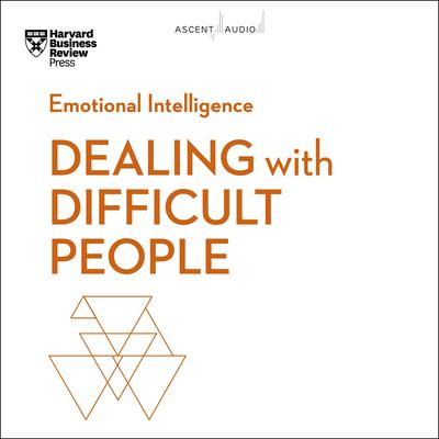 Dealing with Difficult People Audiobook, by Harvard Business Review