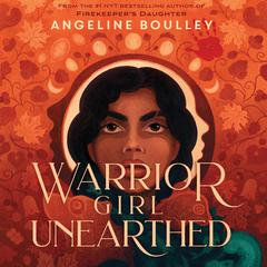 Warrior Girl Unearthed Audiobook, by Angeline Boulley