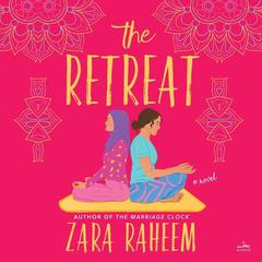 The Retreat: A Novel Audiobook, by Zara Raheem