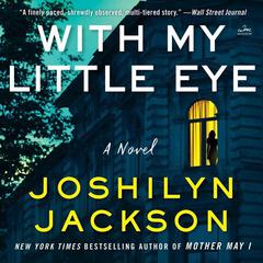 With My Little Eye: A Novel Audiobook, by Joshilyn Jackson