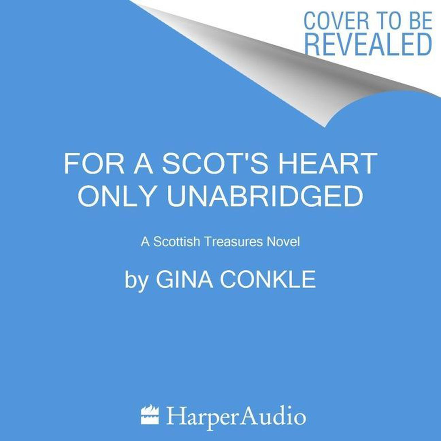 For a Scots Heart Only: A Scottish Treasures Novel Audiobook, by Gina Conkle