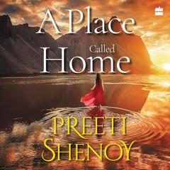 A Place Called Home Audiobook, by Preeti Shenoy