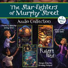 The Star-Fighters of Murphy Street Audio Collection Audiobook, by Robert West