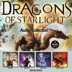 Dragons of Starlight Audio Collection: 4 Books in 1 Audiobook, by Bryan Davis