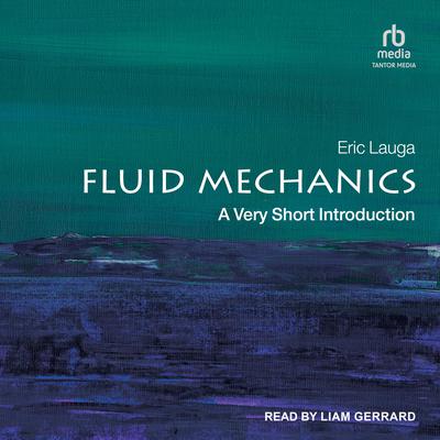 Fluid Mechanics: A Very Short Introduction Audiobook, by Eric Lauga