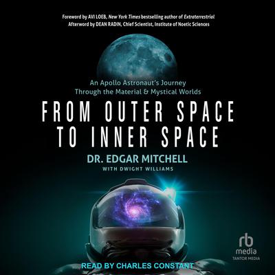 From Outer Space to Inner Space: An Apollo Astronauts Journey Through the Material and Mystical Worlds Audiobook, by Edgar Mitchell