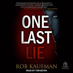 One Last Lie Audiobook, by Rob Kaufman