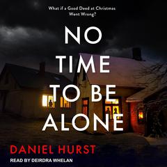 No Time To Be Alone Audiobook, by Daniel Hurst