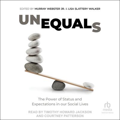 Unequals: The Power of Status and Expectations in our Social Lives Audiobook, by Author Info Added Soon