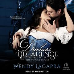Duchess Decadence Audiobook, by Wendy LaCapra