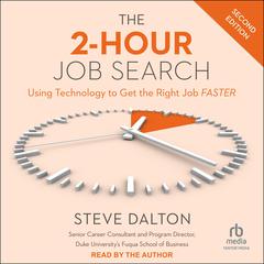 The 2-Hour Job Search: Using Technology to Get the Right Job Faster, 2nd Edition Audiobook, by 