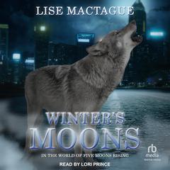 Winter's Moons Audiobook, by Lise MacTague