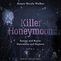 Killer Honeymoon Audiobook, by Aimee Nicole Walker