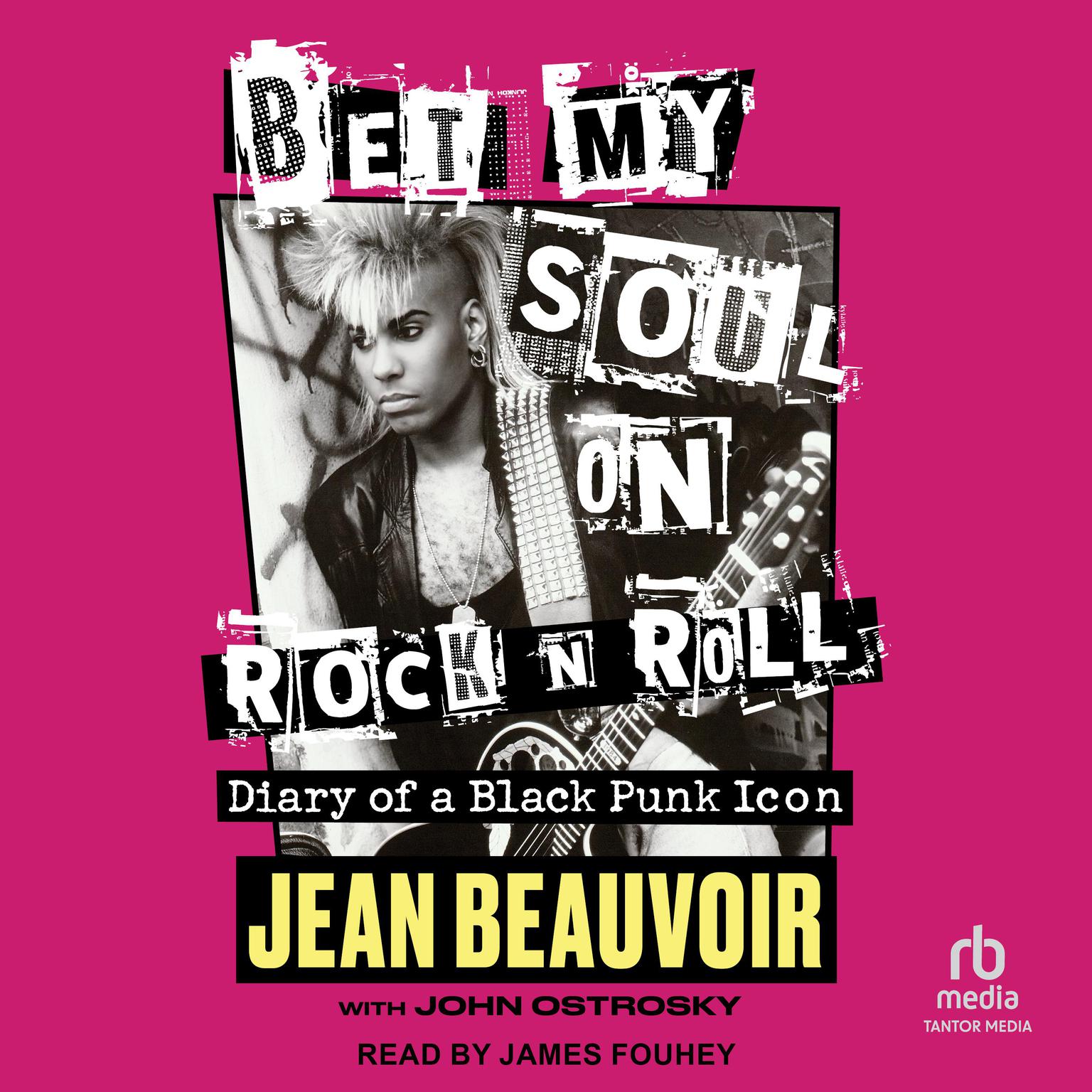 Bet My Soul on Rock n Roll: Diary of a Black Punk Icon Audiobook, by Jean Beauvoir