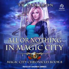All or Nothing in Magic City Audiobook, by Michael Anderle