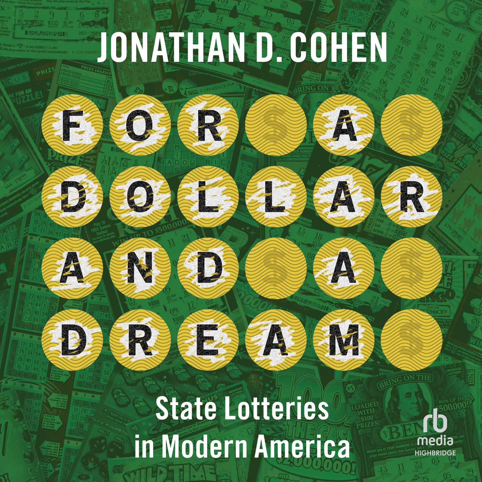 For a Dollar and a Dream: State Lotteries in Modern America Audiobook, by Jonathan D. Cohen
