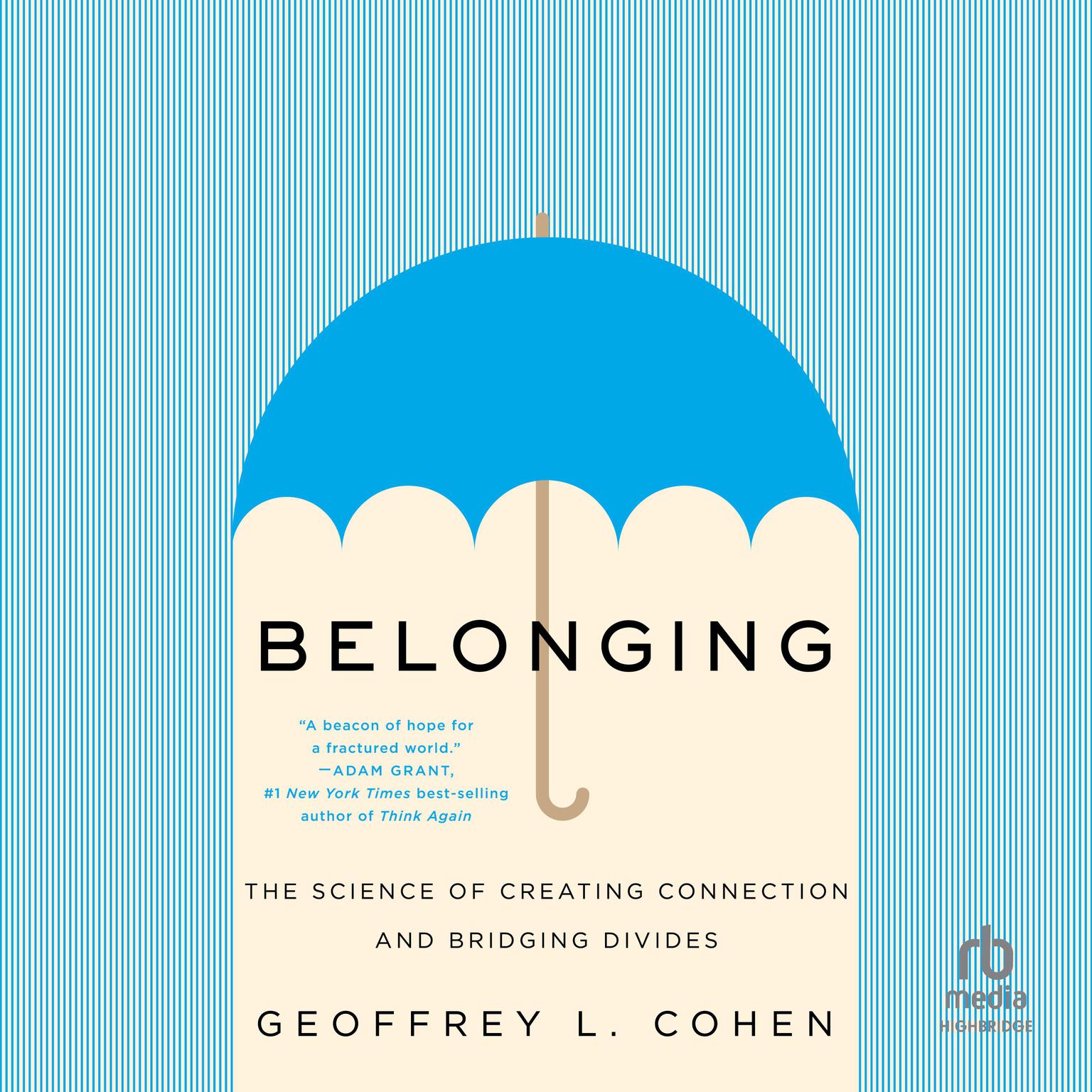 Belonging: The Science of Creating Connection and Bridging Divides Audiobook, by Geoffrey L. Cohen