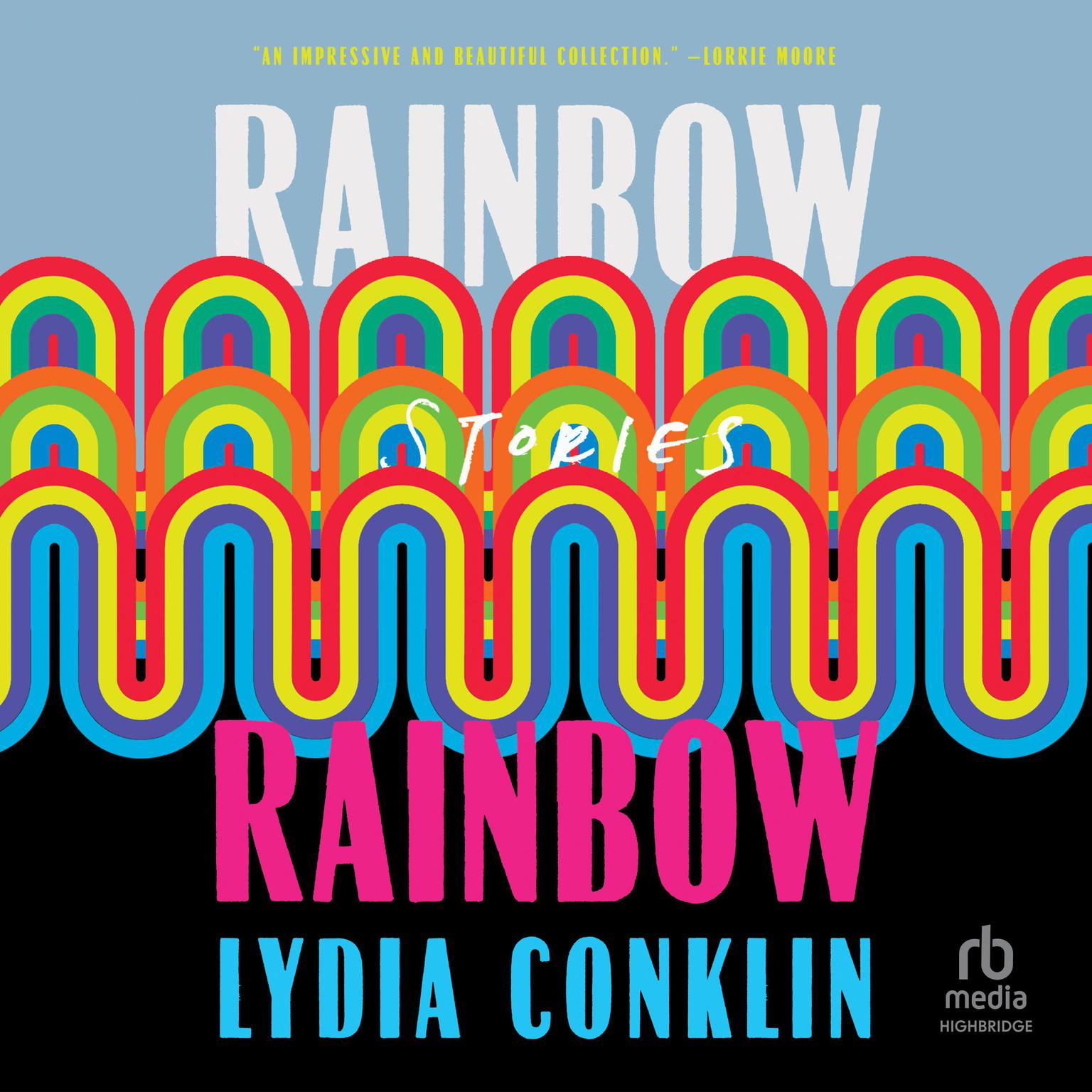 Rainbow Rainbow Audiobook, by Lydia Conklin
