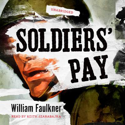 Soldiers’ Pay Audiobook, by William Faulkner