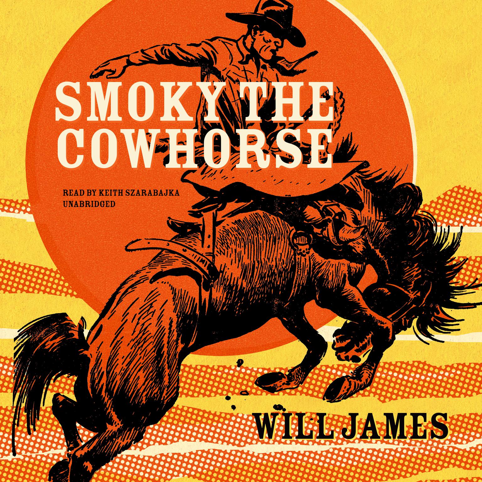 Smoky the Cow Horse Audiobook, by Will James