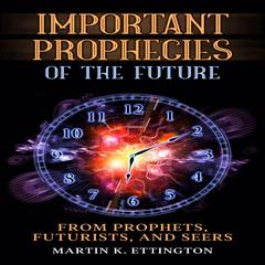 Important Prophecies of the Future Audiobook, by Martin K. Ettington