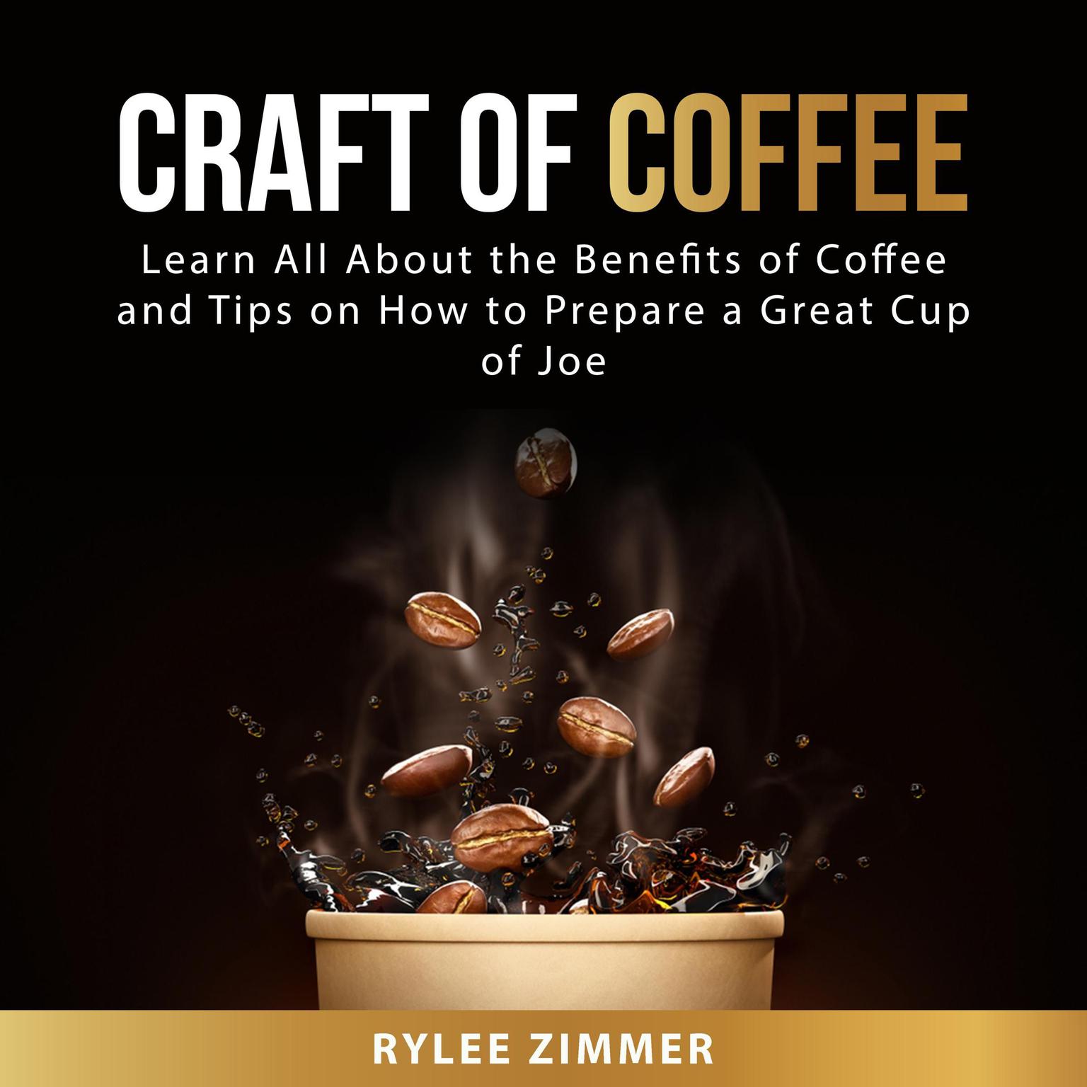 Craft of Coffee Audiobook, by Rylee Zimmer